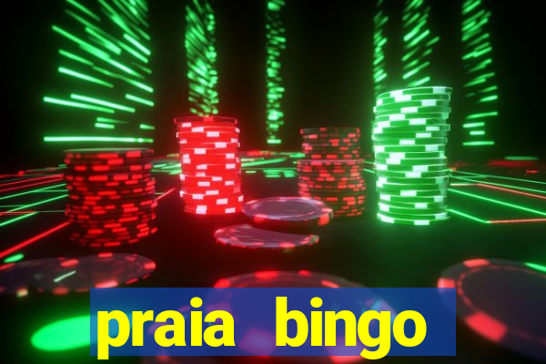 praia bingo dinheiro infinito 2022